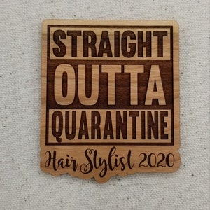 Straight outta quarantine hair stylist 2020 cherry hardwood laser engraved magnet