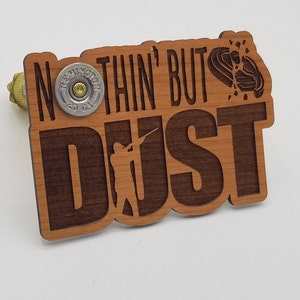 Nothing but dust shotgun laser engraved cherry wood desk sign