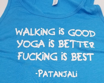 Walking is good, Yoga is better tank top