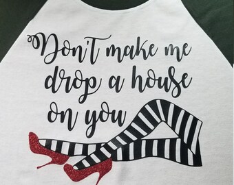 Dont make me drop een huis op je ruby slipper 3/4 mouw Raglan T shirt