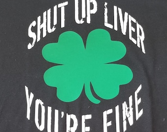 Shut up live Sie sind fein 4 Blatt Klee Shirt