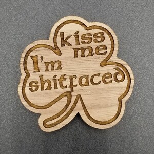 Kiss me I'm shitfaced shamrock pin or magnet