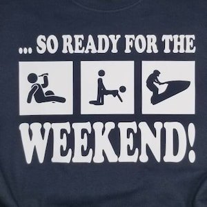 So ready for the weekend drink, screw, jet ski shirt