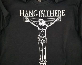 Hang in there jesus shirt