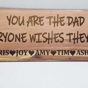 You are the dad everyone wishes they had custom laser engraved cedar plywood sign