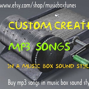 Custom create mp3 songs in a Music Box sound style ! The best gifts are personal ! Instant download.