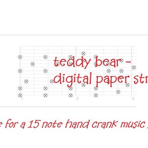 pdf: Teddy Bear, Lullaby. Music box song. Digital paper strip made for a 15 note music box mechanism. INSTANT download. PRINT and PUNCH image 3