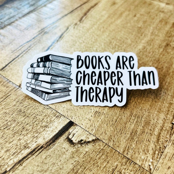 Books are cheaper than therapy waterproof sticker
