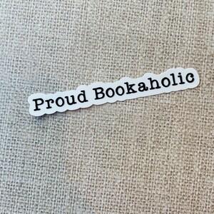 Proud Bookaholic waterproof sticker