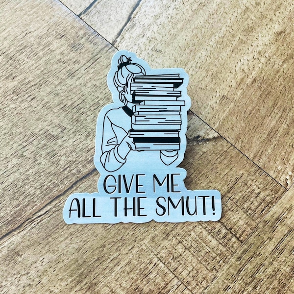 Give me all the smut waterproof sticker