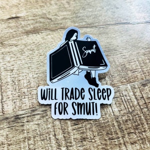 Will trade sleep for smut Waterproof sticker