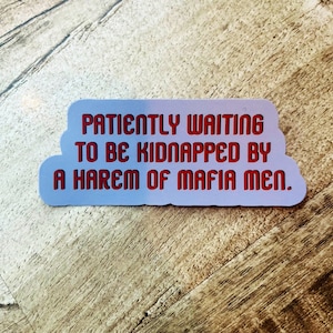 En attendant patiemment d'être kidnappé par un harem d'hommes mafieux Sticker waterproof