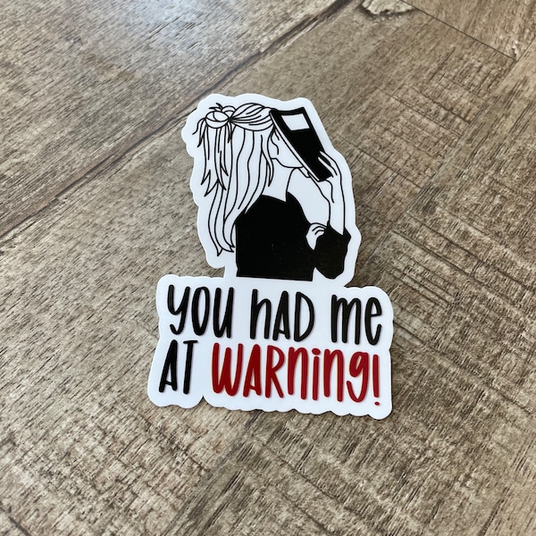 You had me at warning! waterproof sticker