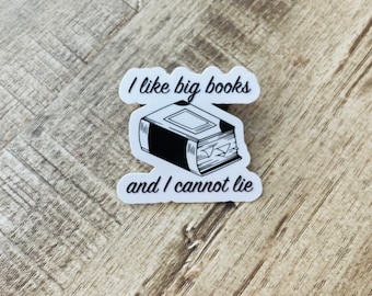 I like big books and I cannot lie waterproof sticker