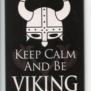 Scandinavian Norse Viking Magnet - Keep Calm and be Viking