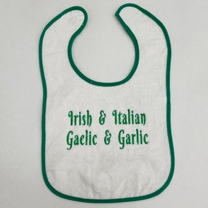Embroidered Baby Bib - Irish and Italian Gaelic and Garlic 9&quot; x 14&quot;