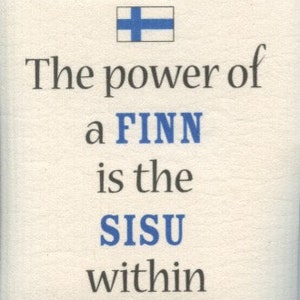 The Power of a Finn is the Sisu within on Swedish Dish Cloth