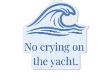 No Crying on the Yacht Acrylic Bag or Purse Charm,