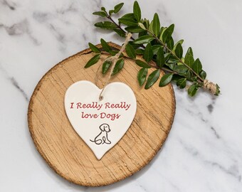 I Really Really love dogs, handmade ceramic Dog lover Gift, funny dog quote, present for dog lover, Dog quote