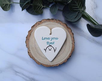 Love you Bye, Gift for her, Gift for him, Present to say I like you, Valentines Gift, Love Gift