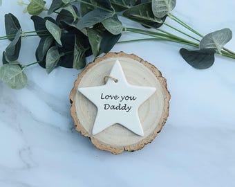Daddy, Love you Daddy star, Gift for Daddy, Handmade ceramic gift for Daddy, Present for Daddy
