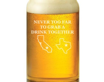 Custom Personalized Engraved Never Too Far To Grab A Drink Together Long Distance Friend Gift 16 oz Beer Can Glass Proposal