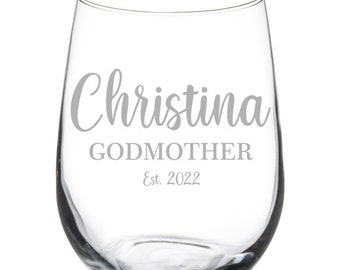 New Godmother Est Custom Personalized Engraved Stemless or Stemmed Wine Glass