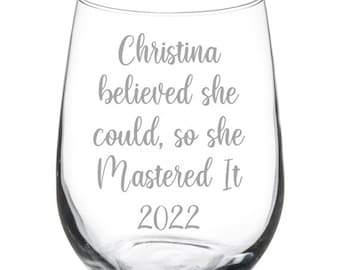 Wine Glass Goblet She Believed She Could So She Mastered It 2022 Graduation Masters Degree 10 oz