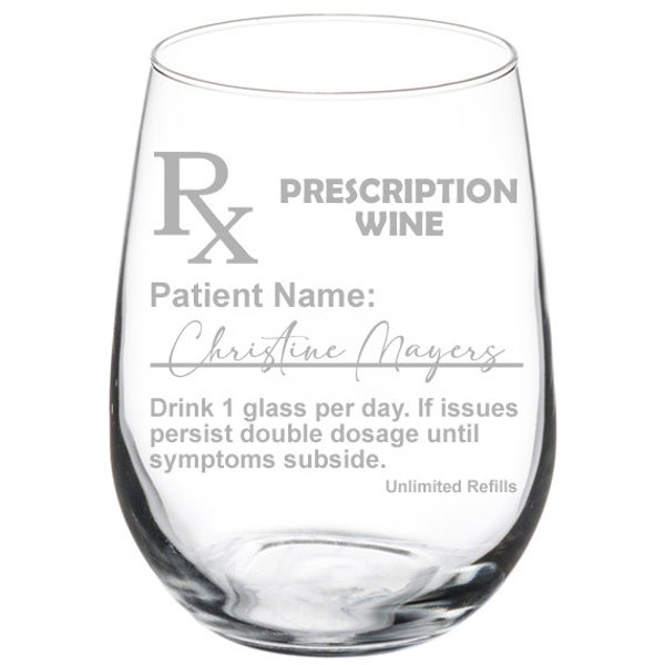 Prescription Wine Glass Funny Stemless or Stemmed Wine Glasses