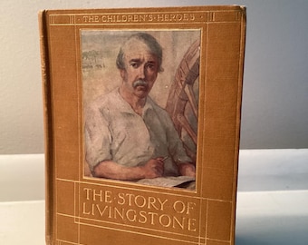 Antique The Story of David Livingstone Children’s Heroes Book Africa Missionary Life Biography