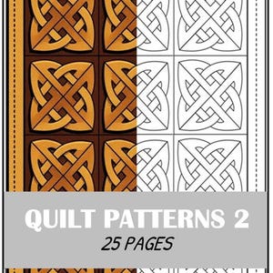 May include: A book titled "Quilt Patterns 2" with 25 pages, featuring a split design. The left side showcases a brown and gold Celtic knot pattern, while the right side presents the same design in a black and white outline.