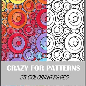 May include: A coloring book titled "Crazy for Patterns" with 25 coloring pages. The left side of the cover features a colorful pattern of concentric circles in shades of yellow, orange, red, purple, and blue. The right side shows the same pattern in black and white.