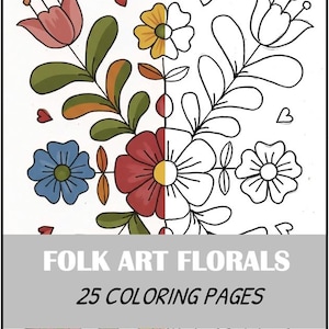 May include: A coloring book cover with the text "FOLK ART FLORALS" and "25 COLORING PAGES." The image features a floral design, with some flowers colored in red, yellow, and blue, and others as line art.