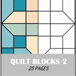 May include: A geometric quilt block design with a mix of colors, including teal, beige, and white. The design is divided into sections with black lines. The text "QUILT BLOCKS 2" and "25 PAGES" is displayed at the bottom.