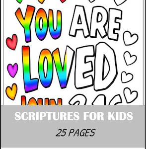 May include: A coloring book page featuring the text YOU ARE LOVED in bold, rainbow-colored letters. The design is surrounded by various outlined hearts, some filled with colors and others left blank. The bottom includes the text SCRIPTURES FOR KIDS 25 PAGES.