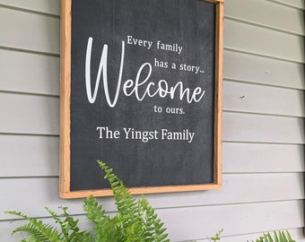 Every family has a story Welcome to ours || porch sign || custom family name || READY TO SHIP