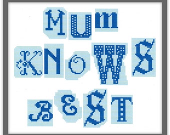 Mum knows best cross stitch chart - counted cross stitch - mothers day gift - stitched motto - mums birthday