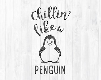 Penguin SVG, Quote svg, quote posters, quote card, Chillin like a Penguin SVG. Svg files for Cricut Explore. Cutting Machine & More.