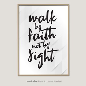 Walk by Faith Not by Sight Printable Wall Art, Bible Verse Christian Quote, 2 Corinthians 5:7, Minimalist Faith Decor, Digital Download