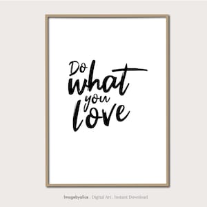 Do What You Love – Minimalist or Script Motivational Wall Art, Digital Download Printable.