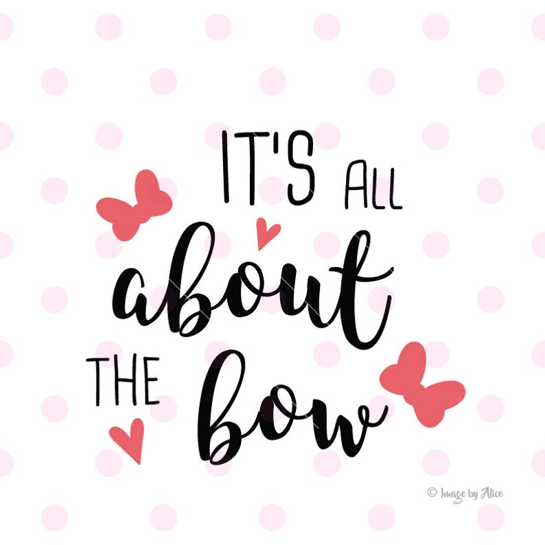 valentines svg. it's all about the bow svg quotes wall | etsy