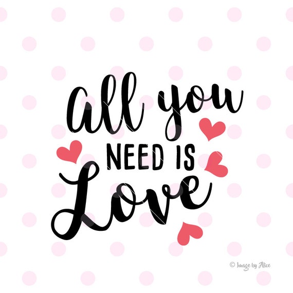 Download All you need is love SVG. valentines SVG quotes wall decal ...