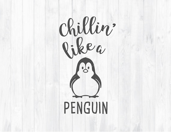Penguin Svg Quote Svg Quote Posters Quote Card Chillin Etsy
