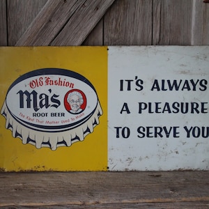 Ma&#39;s Old Fashion Root Beer Metal Advertising Store Display Sign &quot;It&#39;s Always A Pleasure To Serve You&quot;