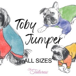 May include: Three dogs wearing colorful sweaters. The sweaters are called "Toby Jumper" and are available in all sizes. The text "The Tailoress" is also included in the image.