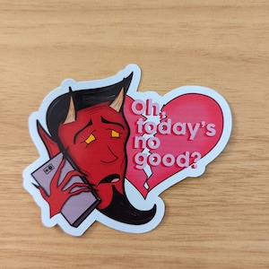 today&#39;s no good sticker