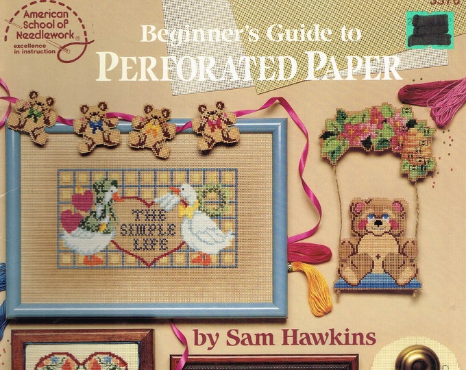 Beginner's Guide to Perforated Paper by Sam Hawkins American School of