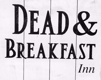 Halloween Sign - Dead and Breakfast - Indoor Outdoor Decoration - Personalized Wood Prop