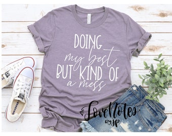 Doing My Best But Kind of a Mess, Gift for Mom, Mother&#39;s Day Gift, Unisex Fit, Bella Heather Colors