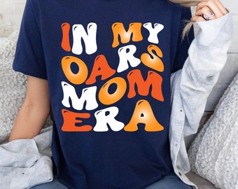 In My Oars Mom Era, Navy Bella Unisex Fit Shirt, Needs by May 9